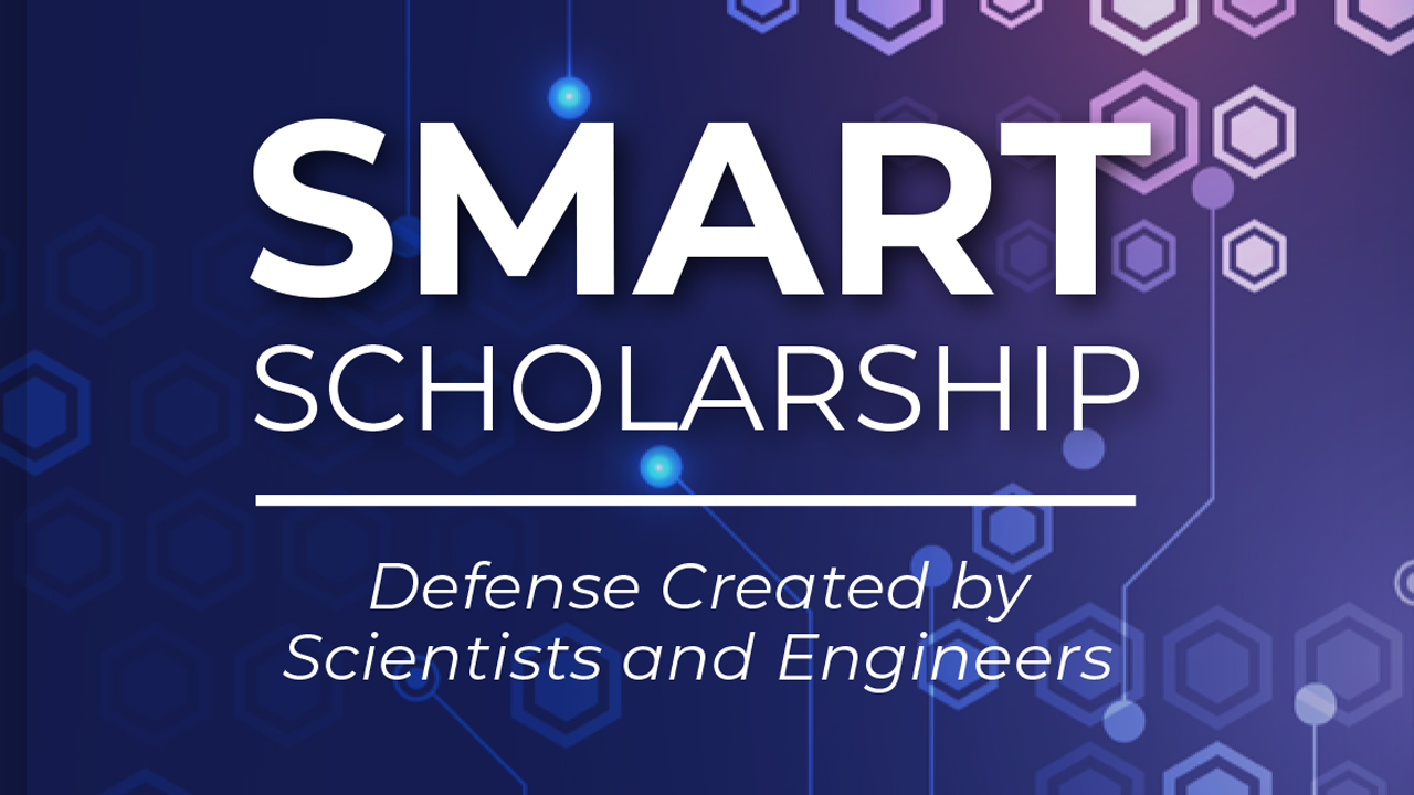 The Science, Mathematics and Research for Transformation (SMART) Scholarship is awarded annually by the Department of Defense.