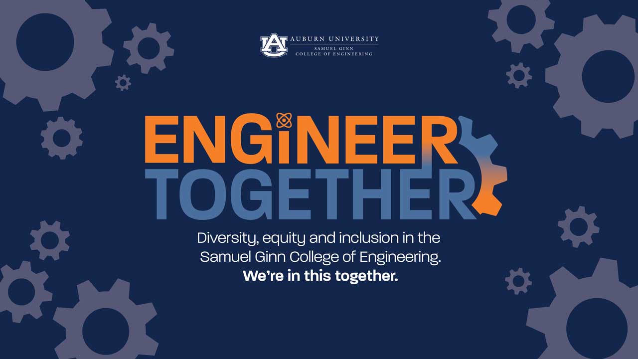 The Engineer Together initiative aims to foster a positive and valuable experience for all members of the Auburn Engineering community.