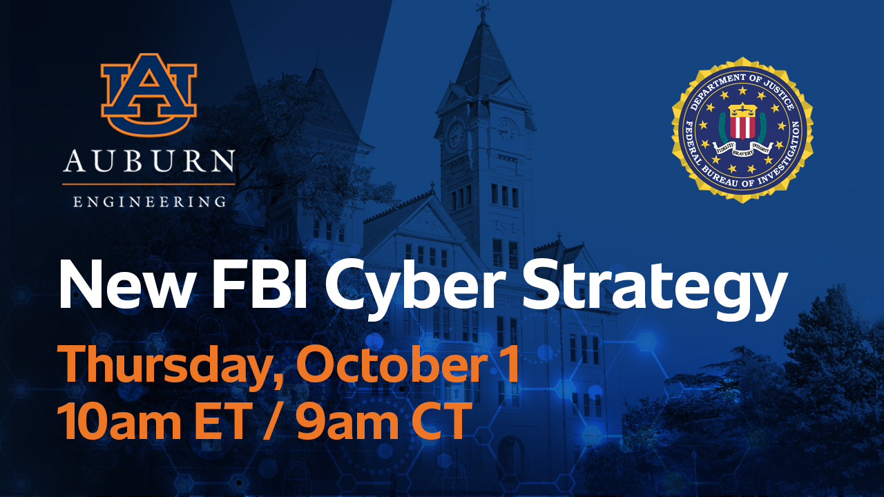 The FBI's top cyber executives will discuss the Bureau's new cyber strategy during the event Thursday hosted by Auburn University’s McCrary Institute.
